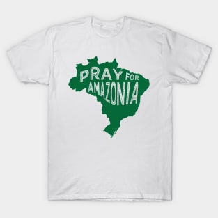 Pray for Amazonia green tee T-Shirt